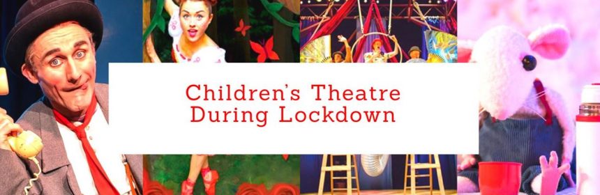 Childrens theatre during lockdown